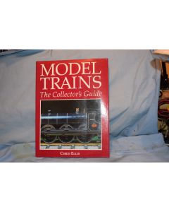 Model Trains The Collectors Guide by Chris Ellis